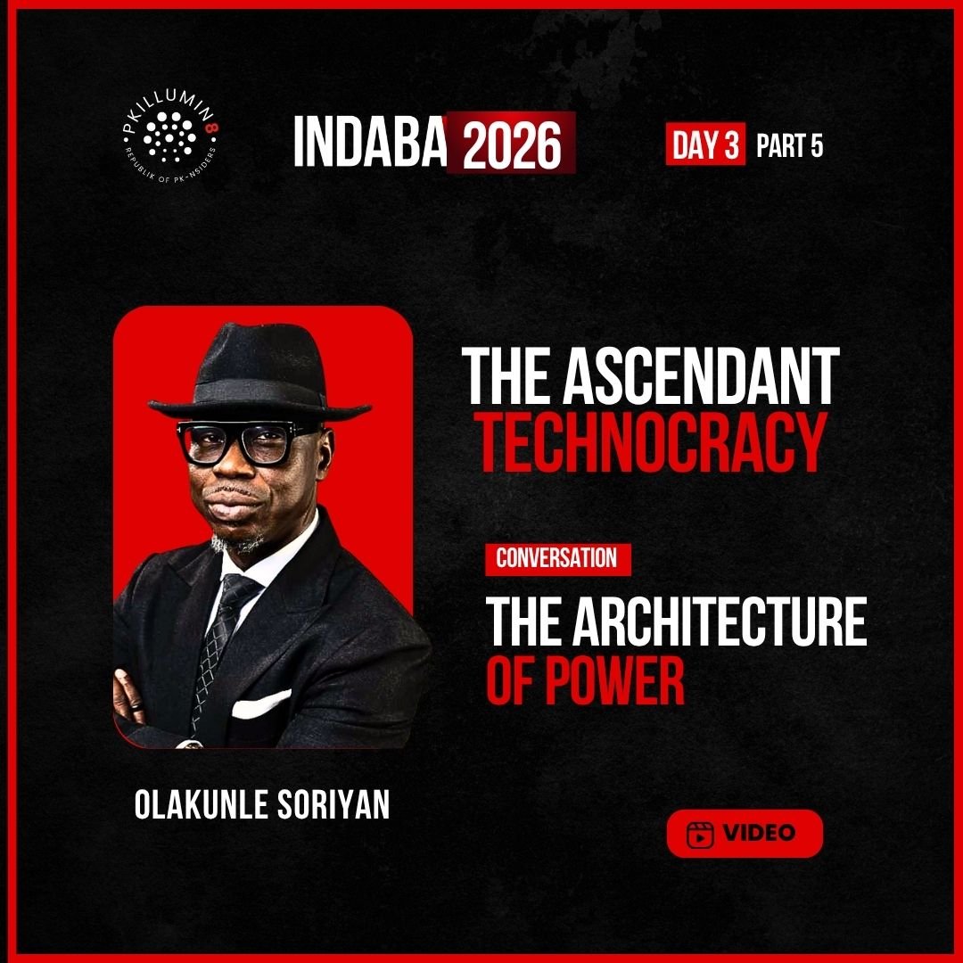 INDABA 26: Day 3 Part 5 – PK: The Architecture of Power